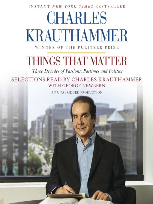 Détails du titre pour Things That Matter par Charles Krauthammer - Disponible